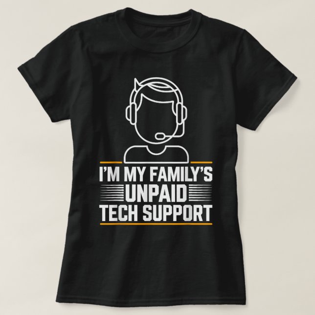 Minimal Im My Familys Unpaid Tech Support T-Shirt (Design Front)