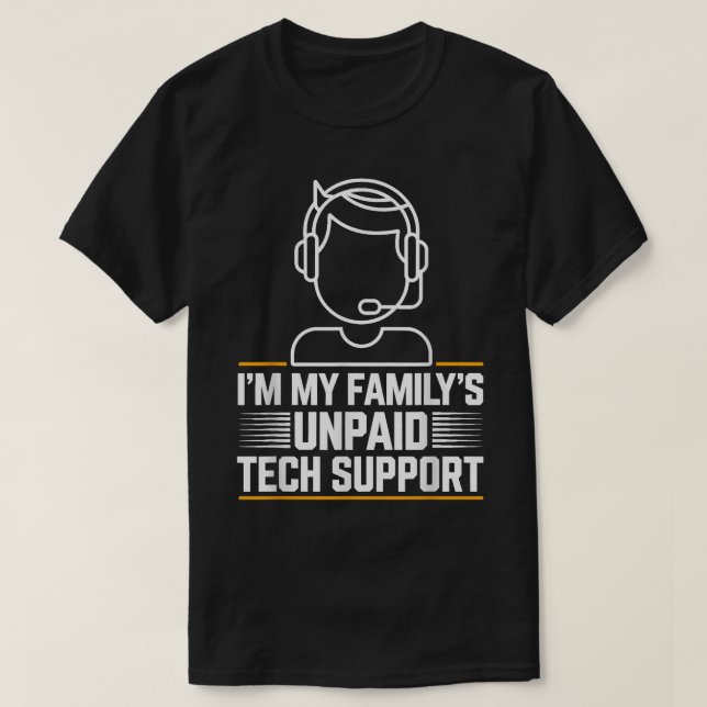 Minimal Im My Familys Unpaid Tech Support T-Shirt (Design Front)