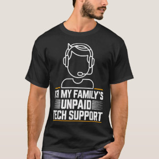 Minimal Im My Familys Unpaid Tech Support T-Shirt