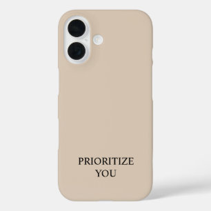 Minimal Prioritise You Quote Beige  iPhone 16 Case