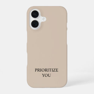 Minimal Prioritise You Quote Beige iPhone 16 Case