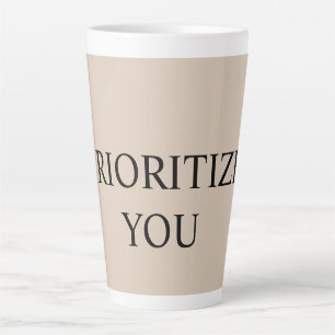 Minimal Prioritise You Quote Beige Latte Mug