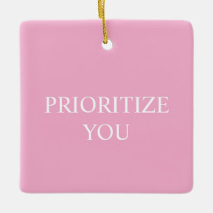 Minimal Prioritise You Quote Dusty Rose Pink Ceramic Ornament