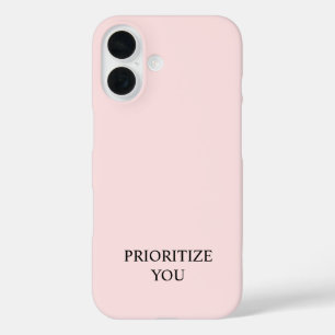 Minimal Prioritise You Quote Pastel Pink iPhone 16 Case
