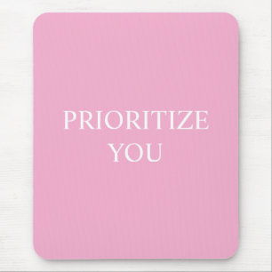 Minimal Prioritize You Quote Dusty Rose Pink Mouse Mat
