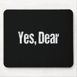 Minimal Retro Yes Dear Funny Husband Mouse Mat