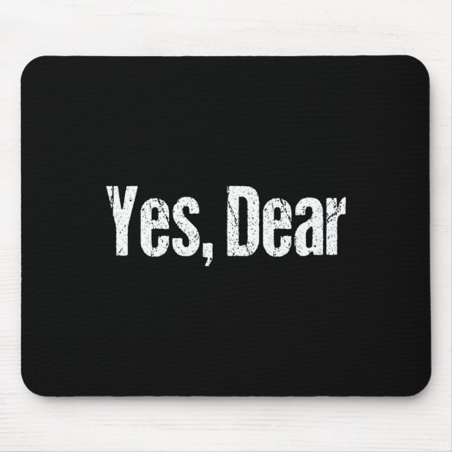Minimal Retro Yes Dear Funny Husband Mouse Mat (Front)