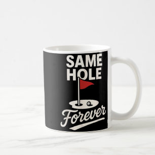 Minimal Same Hole Forever Funny Golf Coffee Mug