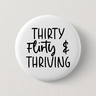 Minimal Thirty Flirty and Thriving 30th Birthday  6 Cm Round Badge