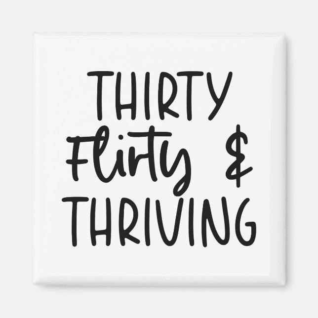 Minimal Thirty Flirty and Thriving 30th Birthday  Magnet (Front)