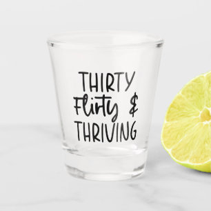 Minimal Thirty Flirty and Thriving 30th Birthday  Shot Glass
