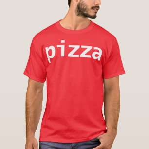 Minimal Typography Pizza White Text T-Shirt