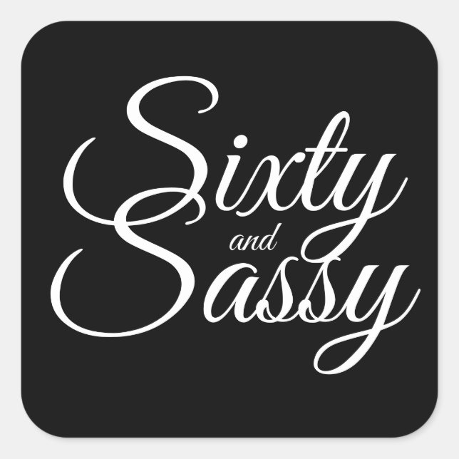 Minimalist  60 and Sassy 60th Black White  Square  Square Sticker (Front)