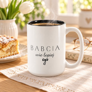 Minimalist Babcia wie lepiej Funny Polish Grandma Two-Tone Coffee Mug
