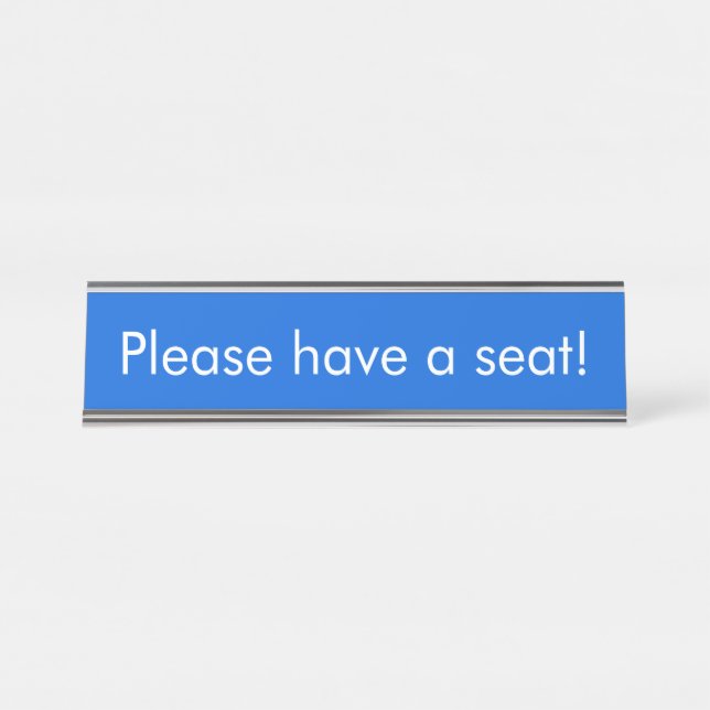Minimalist, Basic "Please have a seat!" Desk Name Plate (Front)