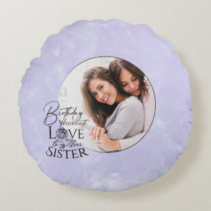 Minimalist Birthday Photo Calligraphy Sister  Round Cushion