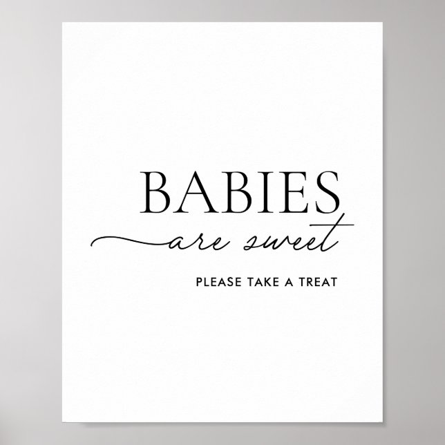 Minimalist Black and White Babies are Sweet Poster (Front)