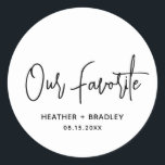 Minimalist Black and White Modern Wedding Classic Round Sticker<br><div class="desc">Modern wedding favour stickers featuring a simple design with "Our Favourite" in an elegant script typography along with your names and wedding date in a minimalist sans serif font. All design elements are in black and white. A chic design for any style of wedding. These custom stickers are great for...</div>