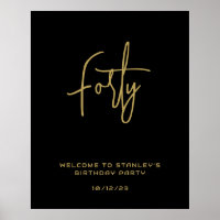 Minimalist Black Gold Forty Birthday Welcome Sign