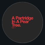 Minimalist Christmas T Shirt - Partridge In A Pear Classic Round Sticker<br><div class="desc">Minimalist Christmas T Shirt - Partridge In A Pear Tree Q 1</div>