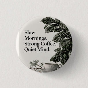 Minimalist Coffee Quote with Cup, Plant, and Text 3 Cm Round Badge
