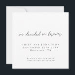 Minimalist Decided on Forever Square Save Date Card<br><div class="desc">Minimalist Decided on Forever Square Save the Date. Simple design  We Decided on Forever is in a stylish set script is in the centre,  followed by your details. Text and background colours can be changed if you wish to better suit your wedding theme via the customise further option.</div>