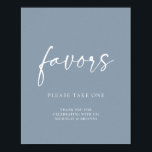 Minimalist Dusty Blue Modern Classic Wedding Favou Poster<br><div class="desc">Minimalist Dusty Blue Modern Classic Wedding Favours Sign Poster. The text 'favours' is not editable. Can be used for weddings,  bridal showers,  baby showers,  etc.</div>