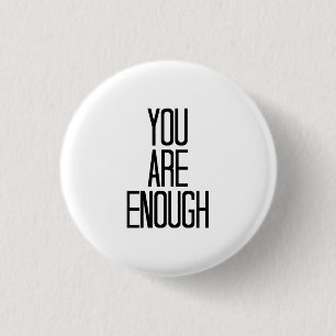 Minimalist Encouragement Design -You Are Enough 3 Cm Round Badge
