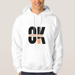 Minimalist Everything Will Be OK Inspirational Hoodie