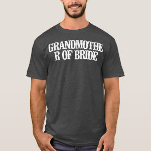 Minimalist Funny Grandmother Of Bride T-Shirt