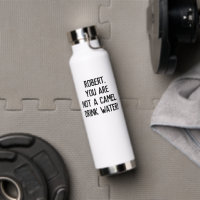 Minimalist Funny Quote Drink Water with A Name