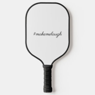 Minimalist Hashtag Typography – “#makemelaugh” Fun Pickleball Paddle