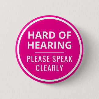 Minimalist Hot Pink Text Hard of Hearing 6 Cm Round Badge