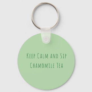 Minimalist Keep Calm and Sip Chamomile Tea Quote  Key Ring
