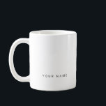 Minimalist Modern Custom Name, Text and Photo Coffee Mug<br><div class="desc">Personalised Trendy mug featuring modern custom text. Add your own photo,  illustration or any graphic design element,  or leave this elegant and minimal aesthetic. Any font,  any colour,  no minimum.</div>