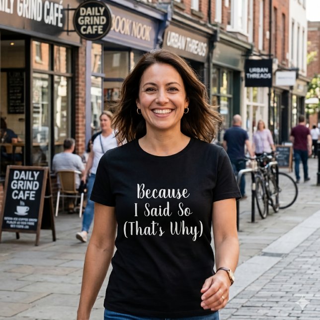 Minimalist Mom Squad Because I Said So  T-Shirt (Creator Uploaded)