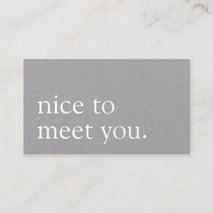 Minimalist Nice to Meet You Greeting Gray Kraft Business Card