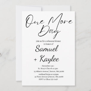 Minimalist One More Day Wedding Rehearsal Dinner Invitation