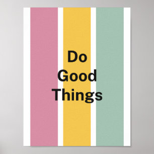 Minimalist Pastel Palette Do Good Things Positive Poster