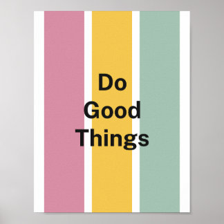Minimalist Pastel Palette Do Good Things Positive Poster