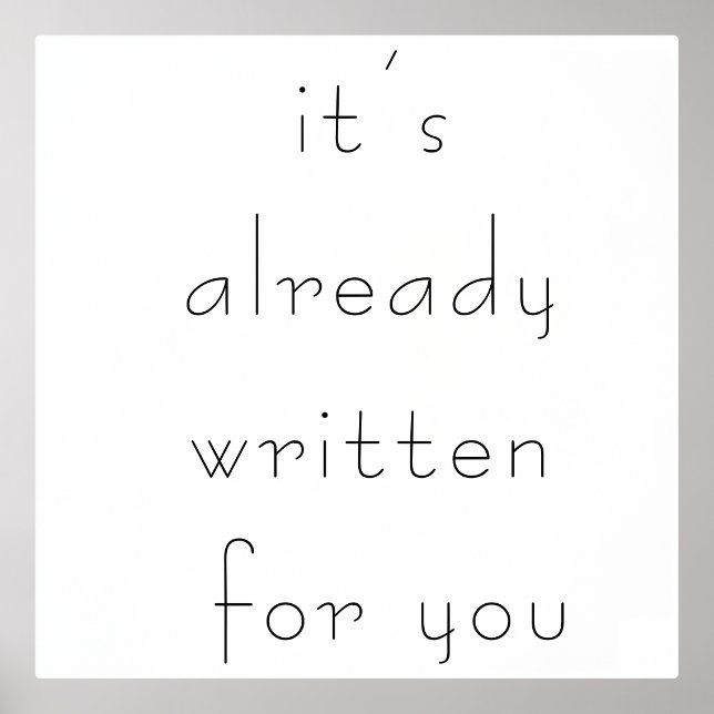 Minimalist Poster – It’s Already Written inspiring (Front)