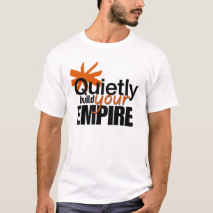 Minimalist Quietly Build Your Empire Motivational T-Shirt
