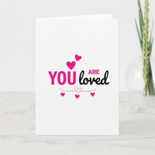 Minimalist You Are Loved Card
