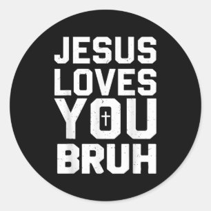 Minimalistic Jesus Love You Bruh Funny Christian Y Classic Round Sticker