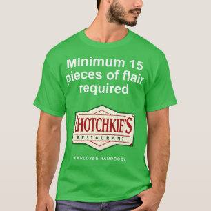 Minimum 15 pieces of flair required Chotchkies T-Shirt