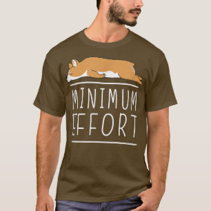 Minimum Effort Funny Corgi Minimalist Lazy Joke T-Shirt