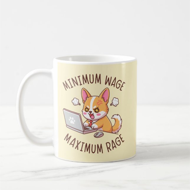 Minimum Wage Maximum Rage - Funny Corgi Office Coffee Mug (Left)