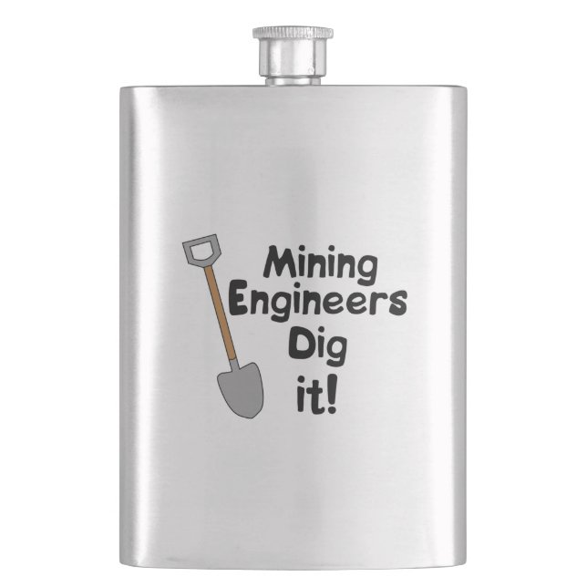 Mining Engineers Dig It Hip Flask (Front)
