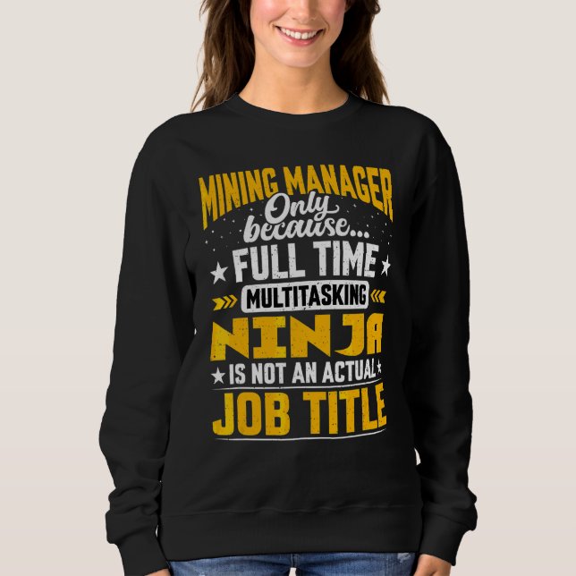 Mining Manager Job Title   Mining Director Ceo Sweatshirt (Front)