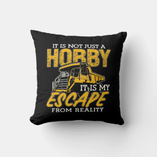 Mining Trucker It Is Not Just A Hobby Mine Truck Cushion